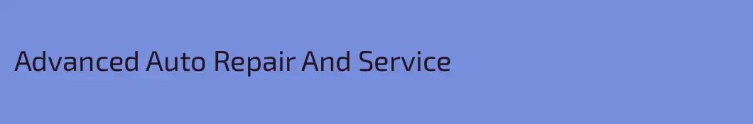 Advanced Auto Repair And Service